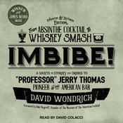Imbibe! Updated and Revised Edition by  David Wondrich audiobook