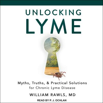 Unlocking Lyme by William Rawls audiobook