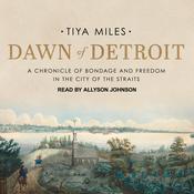 Dawn of Detroit by  Tiya Miles audiobook