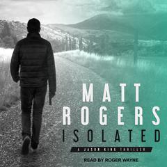 Isolated by Matt Rogers audiobook