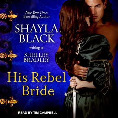 His Rebel Bride by Shelley Bradley audiobook