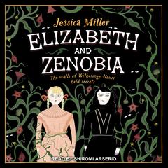 Elizabeth and Zenobia by Jessica Miller audiobook