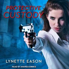 Protective Custody by Lynette Eason audiobook