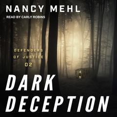 Dark Deception by Nancy Mehl audiobook
