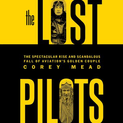 The Lost Pilots by Corey Mead audiobook