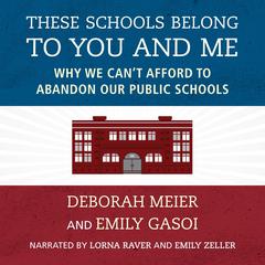 These Schools Belong to You and Me by Deborah Meier audiobook