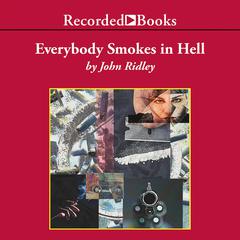 Everybody Smokes in Hell by John Ridley audiobook