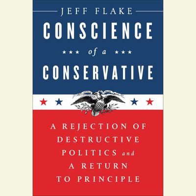 Conscience of a Conservative by Jeff Flake audiobook
