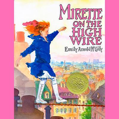 Mirette on the High Wire by Emily Arnold McCully audiobook