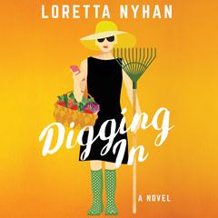 Digging In by Loretta Nyhan audiobook