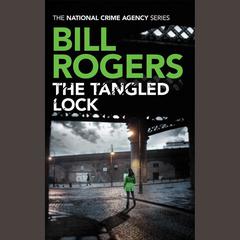 The Tangled Lock by Bill Rogers audiobook
