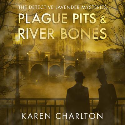 Plague Pits & River Bones by Karen Charlton audiobook