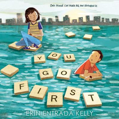 You Go First by Erin Entrada Kelly audiobook