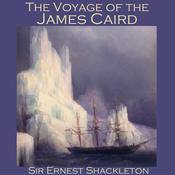 The Voyage of the James Caird by  Sir Ernest Shackleton audiobook