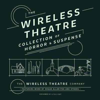 The Wireless Theatre Collection of Horror & Suspense by various authors audiobook