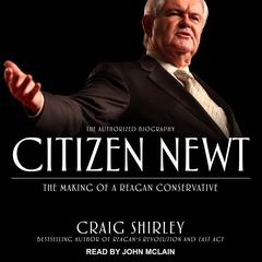 Citizen Newt by Craig Shirley audiobook