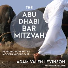 The Abu Dhabi Bar Mitzvah by Adam Valen Levinson audiobook