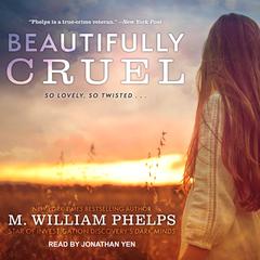Beautifully Cruel by M. William Phelps audiobook
