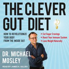 The Clever Gut Diet by Michael Mosley audiobook
