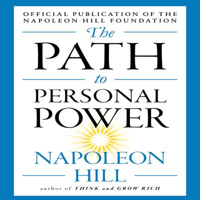 The Path to Personal Power by Napoleon Hill audiobook