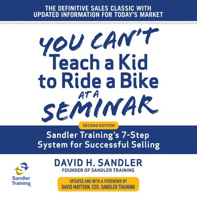 You Can't Teach a Kid to Ride a Bike at a Seminar by David Mattson audiobook