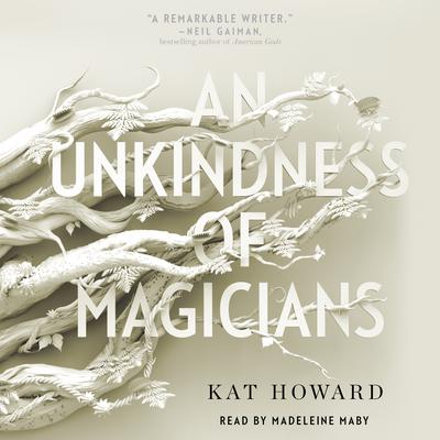 An Unkindness of Magicians by Kat Howard audiobook