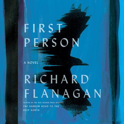 First Person by Richard Flanagan audiobook