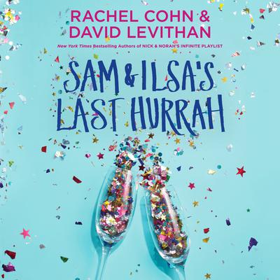Sam & Ilsa's Last Hurrah by Rachel Cohn audiobook