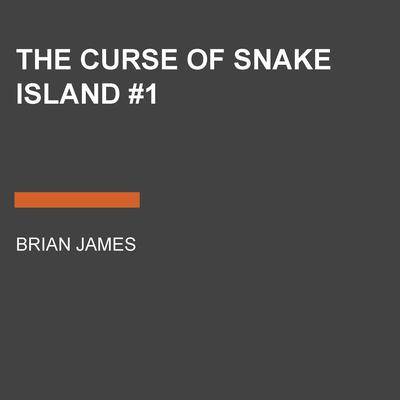 The Curse of Snake Island #1 by Brian James audiobook
