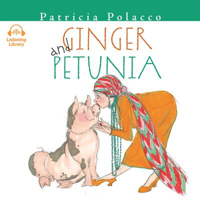 Ginger and Petunia by Patricia Polacco audiobook