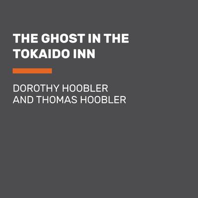 The Ghost in the Tokaido Inn by Dorothy Hoobler audiobook