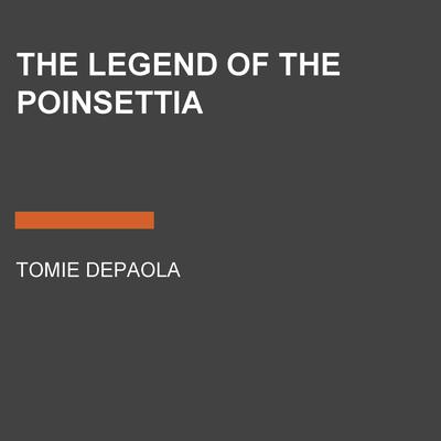 The Legend of the Poinsettia Audiobook, written by Tomie dePaola ...
