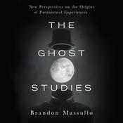 The Ghost Studies by  Brandon Massullo audiobook