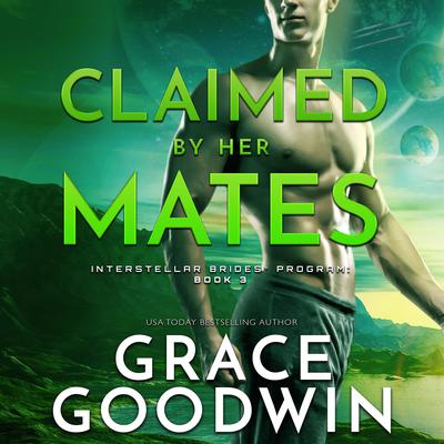 Claimed by Her Mates by Grace Goodwin audiobook