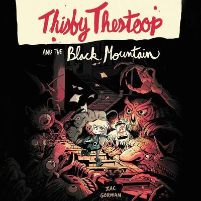 Thisby Thestoop and the Black Mountain by Zac Gorman audiobook