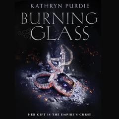 Burning Glass by Kathryn Purdie audiobook