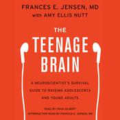 The Teenage Brain by  Frances E. Jensen MD audiobook