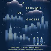 A Reunion Of Ghosts by  Judith Claire Mitchell audiobook