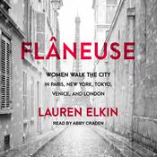 Flâneuse by  Lauren Elkin audiobook