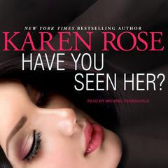 Have You Seen Her? by Karen Rose audiobook