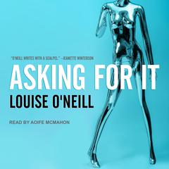 Asking For It by Louise O'Neill audiobook