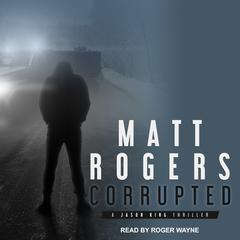Corrupted by Matt Rogers audiobook