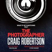 The Photographer by  Craig Robertson audiobook