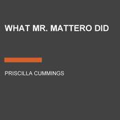 What Mr. Mattero Did by  Priscilla Cummings audiobook