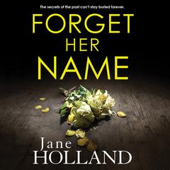 Forget Her Name by Jane Holland audiobook
