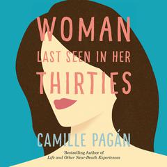 Woman Last Seen in Her Thirties by Camille Pagán audiobook