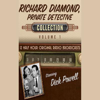 Richard Diamond, Private Detective, Collection 1 by Black Eye Entertainment audiobook