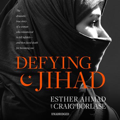Defying Jihad by Esther Ahmad audiobook