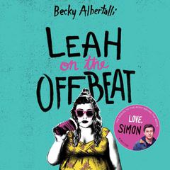 Leah on the Offbeat by Becky Albertalli audiobook