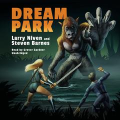 Dream Park by Larry Niven audiobook